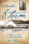 So Terrible a Storm: A Tale of Fury on Lake Superior